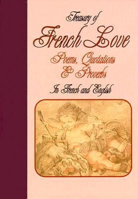 of French Love: Poems, Quotations & Proverbs : In French and English ...