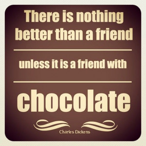 Quotes Chocolates, Charles Dickens, Best Friends Quotes, Chocolates ...