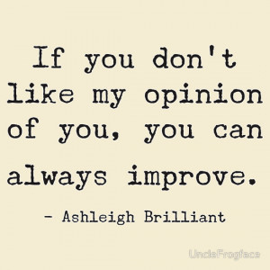 Ashleigh Brilliant Quote by UncleFrogface