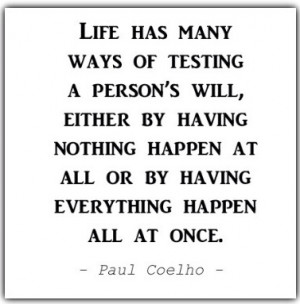 Saturday Quote: Life tests our will