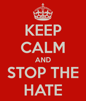 KEEP CALM AND STOP THE HATE