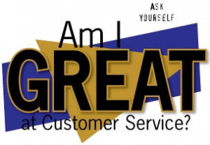 Ask Yourself…Am I GREAT at Customer Service?