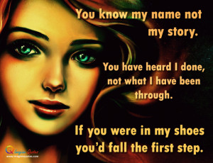 You know my name not my story Life Quotes
