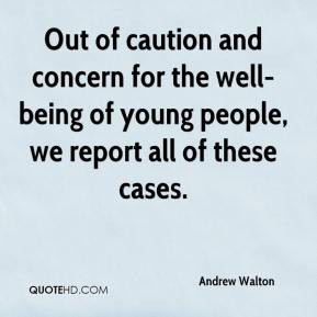 Out of caution and concern for the well-being of young people, we ...
