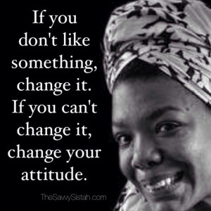 Savvy Quote: “If You Don’t Like Something Change It…