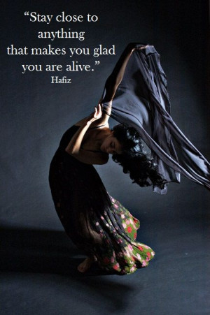 glad you are alive.” - Hafiz #alwaysinspire #inspirational #quotes ...
