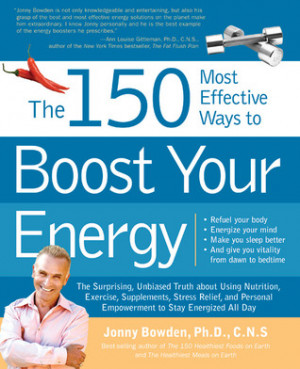 150 Most Effective Ways to Boost Your Energy: The Surprising, Unbiased ...