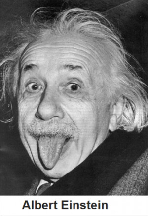 Albert Einstein, when asked what was the most important breakthrough ...