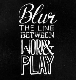 Inspiration Typography Picture Quote Work and Play