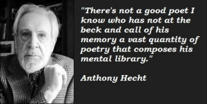 Anthony hecht quotes 5