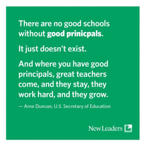 ... There are no good schools without good principals.