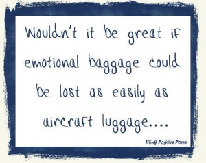 ... emotional baggage could be lost as easily as aircraft luggage.