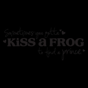 sometimes you've got to kiss a frog vinyl wall decal