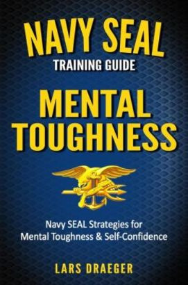 The best quotes from the navy seal training guide mental toughness