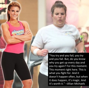 inspirational quote comes from Biggest Loser trainer Jillian Michaels ...