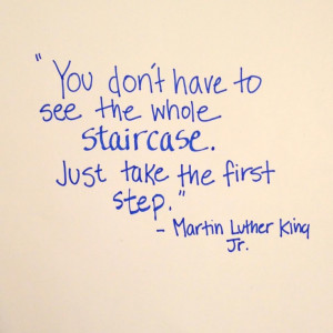 Take the first step. #quote #fitness #MLK