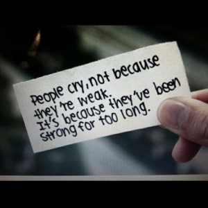 ... /uploads/2013/03/people-crynot-because-theyre-weak-emotion-quote.jpg
