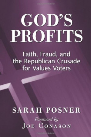 ... Profits: Faith, Fraud, and the Republican Crusade for Values Voters