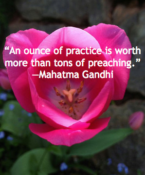 ounce of practice worth more than teaching gandhi, gandhi quotes ...