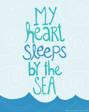 My heart sleeps by the sea