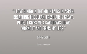 quote-Chris-Evert-i-love-hiking-in-the-mountains-in-157866.png