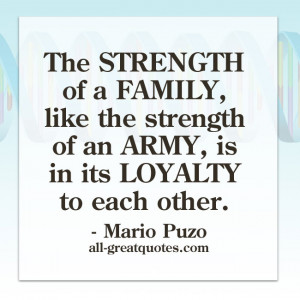 Picture Quotes – The strength of a family, like the strength of an ...