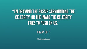 drawing the gossip surrounding the celebrity, or the image the ...