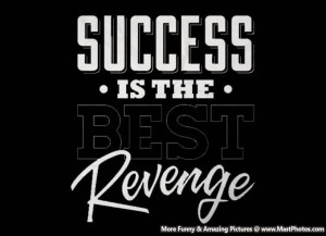 Success Is The Revenge