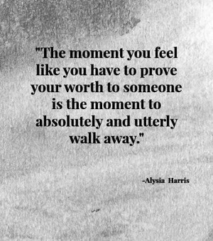 ... you are worthy: Alysia Harry, Prove, Life, Inspiration, Quotes, Truths