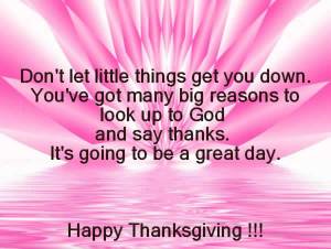 thanksgivingpicquote3 Happy Thanksgiving Dont let little things get ...