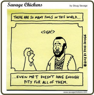 There Are So Many Fouls In This World - April Fool Quote