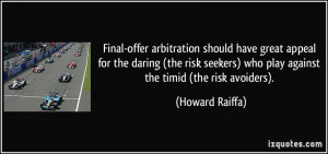 Final-offer arbitration should have great appeal for the daring (the ...