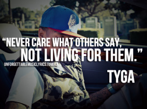 Never care what others say not living for them
