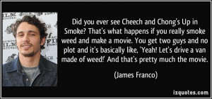 and Chong's Up in Smoke? That's what happens if you really smoke weed ...