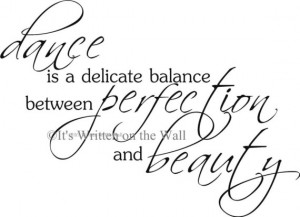 Dance Is a Delicate Balance Between Perfection and Beauty 61 VINYL ...