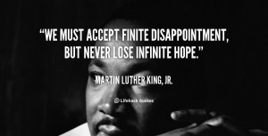 quote-Martin-Luther-King-Jr.-we-must-accept-finite-disappointment-but ...