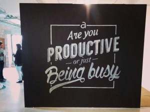 Are you productive or just being busy? Inspirational quote