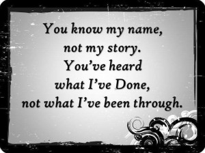 You know my name, but not my story