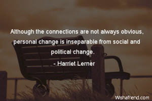 Although the connections are not always obvious, personal change is ...