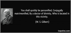 ... doctor of divinity, Who is located in this vicinity. - W. S. Gilbert