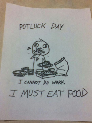 Potluck day! We love them here at TTP