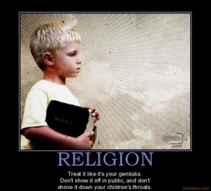 Religion teaches blind obedience without questioning the authority ...