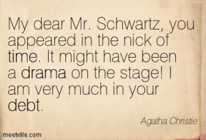 http://quotespictures.com/my-dear-mr-schwartz-you-appeared-in-the-nick ...