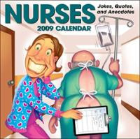 Nurses: Jokes, Quotes, and Anecdotes: 2009 Day-to-Day Calendar (Other)