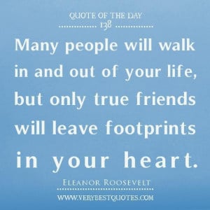 Quotes about friendship many people will walk in and out of your life ...