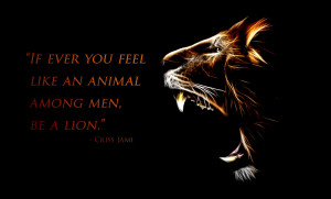 Be a lion black cool quote light animal:High Contrast