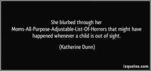 More Katherine Dunn Quotes