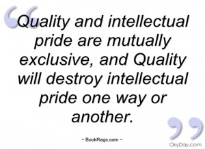quality and intellectual pride are