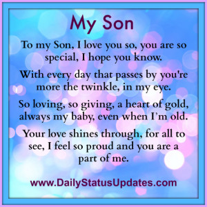 To my Son, I love you so, you are so special, I hope you know. With ...