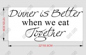 DINNER IS BETTER WHEN WE EAT TOGETHER Vinyl wall art Kitchen quotes ...